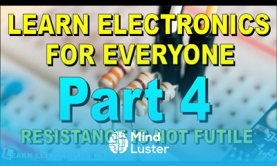 Learn Electronics Beginners Lesson 4 Resistors In Series and Parallel