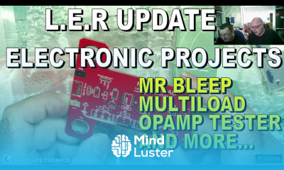 LER Projects Update Mr Bleep Multi Load Op Amp Tester and more