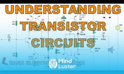 Learn Transistors Part 2 Understanding Transistor Circuits Circuits ...