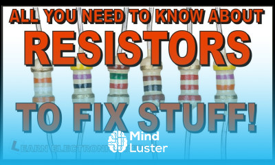 All You Need To Know About RESISTORS To Fix Stuff LER 179
