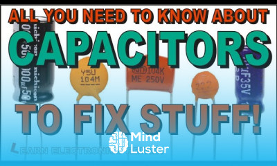 All You Need To Know About CAPACITORS To Fix Stuff LER 182