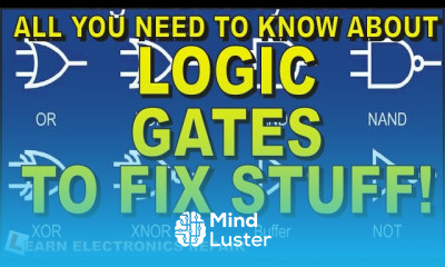 All You Need To Know About Logic Gates To Fix Stuff Tutorial Guide