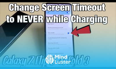 Galaxy Z Flip 3 Fold 3 Change Screen Timeout to Never while Charging Stay Awake
