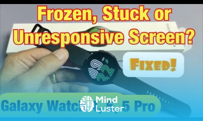 Galaxy Watch 4 5 5 Pro Frozen Screen Stuck or Unresponsive Can t Restart Easy Fix