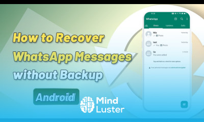 How to Recover WhatsApp Messages without Backup Android
