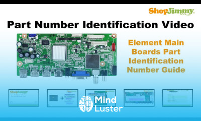 TV Part Number Identification Guide for Element Main Boards LCD LED Plasma TVs