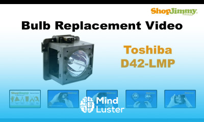 Toshiba D42 LMP Bulb Replacement Guide for DLP﻿ TV