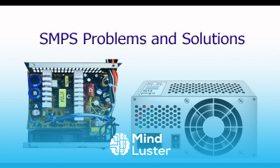 SMPS Switched Mode Power Supply Problems and Solutions