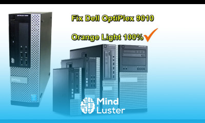 How to Fix Dell OptiPlex 9010 Orange Light 100  Technical Adan