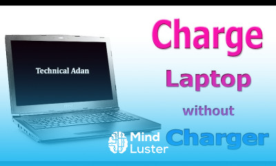 4 easy Ways Charge your LAPTOP without any charger