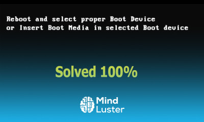 Fixed Reboot and select proper boot device error or Insert boot media Error