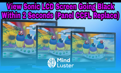 LCD Screen Going Black 2 Seconds Panel repair