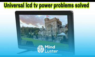 Universal lcd tv power problems solved