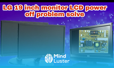 LG 19 inch monitor LCD power off repairing