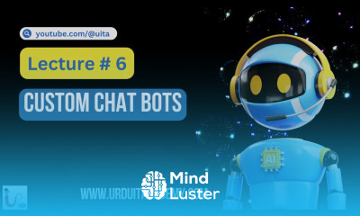 Lecture 6 Understanding AI Custom Chatbots Artificial Intelligence AI Machine Learning Basics