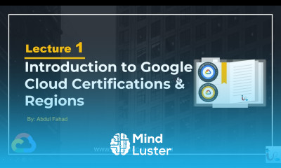 Google Associate Cloud Engineer Lecture 1 Certifications Regions