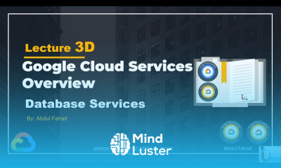 Google Associate Cloud Engineer Lecture 3D GCP Database Services