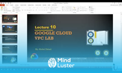 Google Associate Cloud Engineer Lecture 10 Google VPC LAB Volume