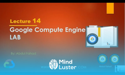 Google Associate Cloud Engineer Lecture 14 GCP Compute Engine LAB