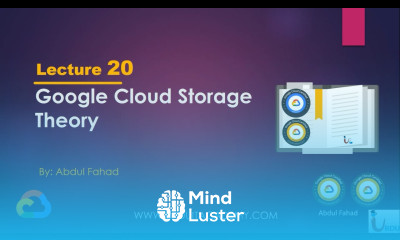 Google Associate Cloud Engineer Lecture 20 GCP Cloud Storage