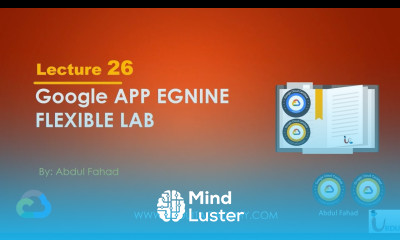 Google Associate Cloud Engineer Lecture 26 App Engine Flexible LAB