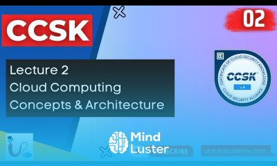 Lecture 2 Mastering Cloud Computing CCSK Cloud Computing Concepts Architecture Part 1