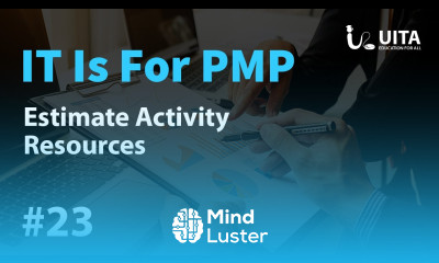 PMP Lecture 23 Estimate Activity Resources