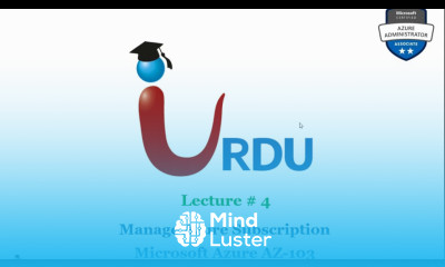 AZ 103 Microsoft Azure Administrator Lecture 4 Manage Azure Subscriptions