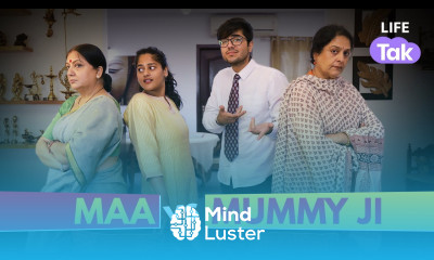 Maa Vs Mummy Ji Hindi Short Film on Marriage Values Why Not Drama Women Empowerment