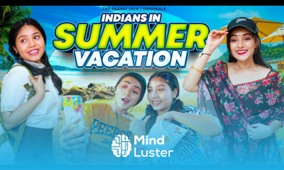Indians In Summer Vacation Ft Tena Jaiin The Paayal Jain