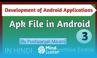 Lec 1 3 Apk file Extension in Development of Android Applications in Hindi