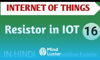 Lec 2 6 Resistors in IOT in Hindi