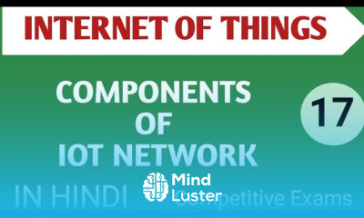 Lec 3 1 Components of Basic IOT Network in Hindi