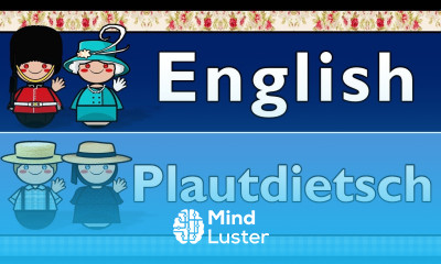 GERMANIC ENGLISH PLAUTDIETSCH MENNONITE LOW GERMAN