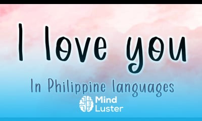 Happy Valentine s Day I LOVE YOU in PHILIPPINE languages