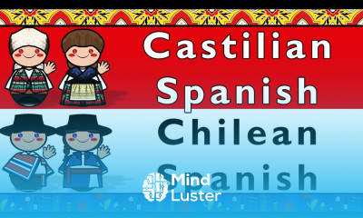 CASTILIAN SPANISH CHILEAN SPANISH INFORMAL