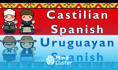 CASTILIAN SPANISH URUGUAYAN SPANISH RIOPLATENSE