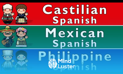 CASTILIAN MEXICAN PHILIPPINE SPANISH