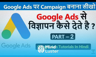 Learn Google Ads In Hindi Part 2 How To Create A New Campaign In Google Ads SGS EDUCATION