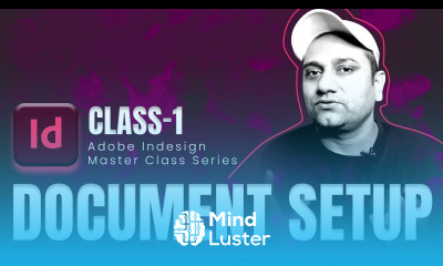 CLASS 1 Adobe InDesign Master Class Document Setup Multiple Pages Arrange Layout Workspace