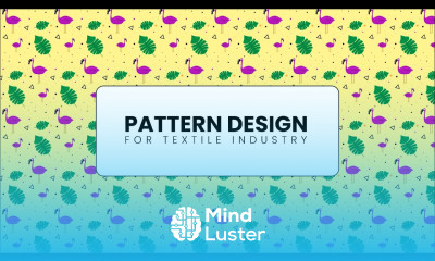 Learn Trending Pattern Design for Textile - Mind Luster