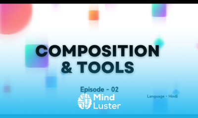 After Effects Beginner Course Tools Composition Episode 02 Hindi