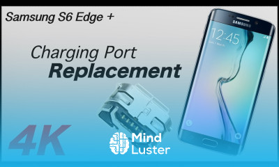 Samsung S6 Edge plus charging port replacement