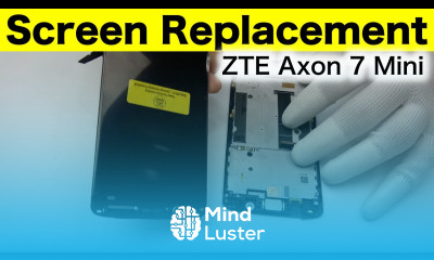 ZTE Axon 7 Mini Screen Replacement