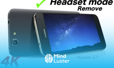 Headset mode remove Huawei G7