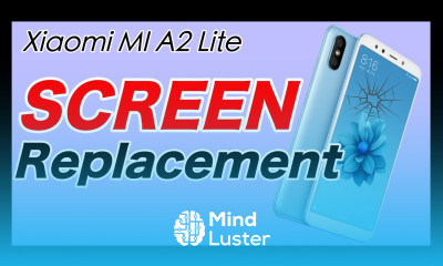 Xiaomi Mi A2 Lite Screen Replacement