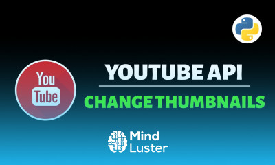 Learn Change Thumbnails with the Youtube API Python Tutorial - Mind Luster