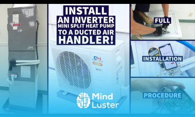 Full Installation of an Inverter Mini Split Heat Pump to A Ducted Air Handler