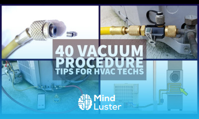 40 VACUUM PROCEDURE TIPS for HVAC Techs Avoid Frustration and Save Time