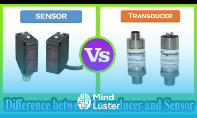 Sensor and Transducer Difference between Transducer and Sensor